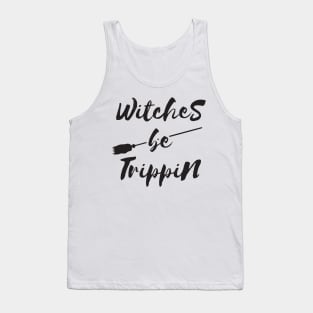 Witches Be Trippin Halloween T Shirt Tank Top